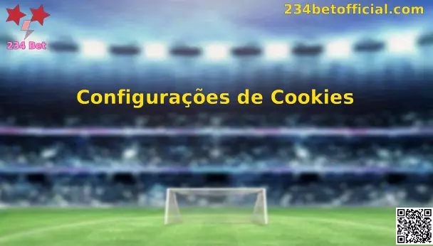 Configurações de Cookies 234 Bet