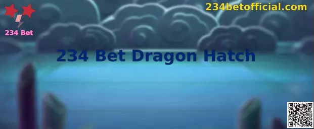 234 Bet Dragon Hatch