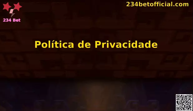 Política de Privacidade 234 Bet